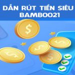 Hướng dẫn rút tiền siêu nhanh trên Bamboo21